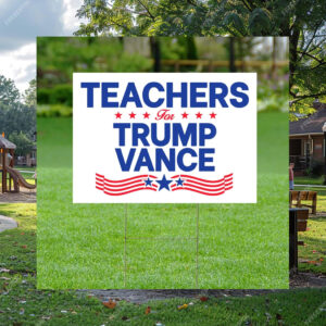Teachers For Trump Vance Yard Sign