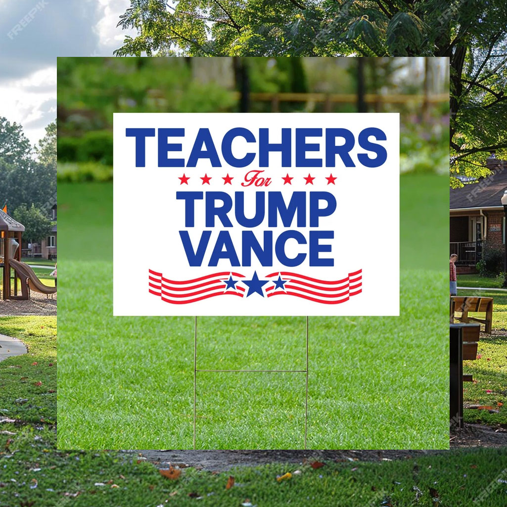 Teachers For Trump Vance Yard Sign
