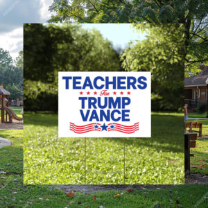 Teachers For Trump Vance Yard Sign
