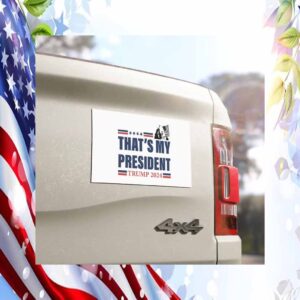 That's My President Trump 2024 Car Magnet