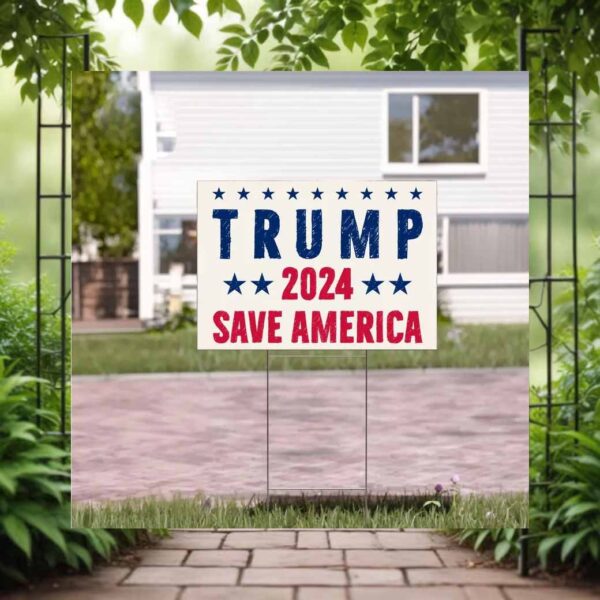Trump 2024 Election Saying Save America Yard Sign
