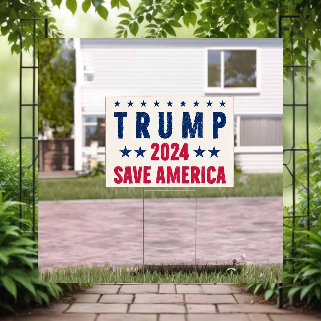 Trump 2024 Election Saying Save America Yard Sign