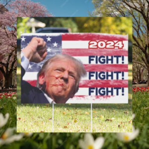 Trump 2024 Fight Maga Yard Sign Plastic Yard Sign