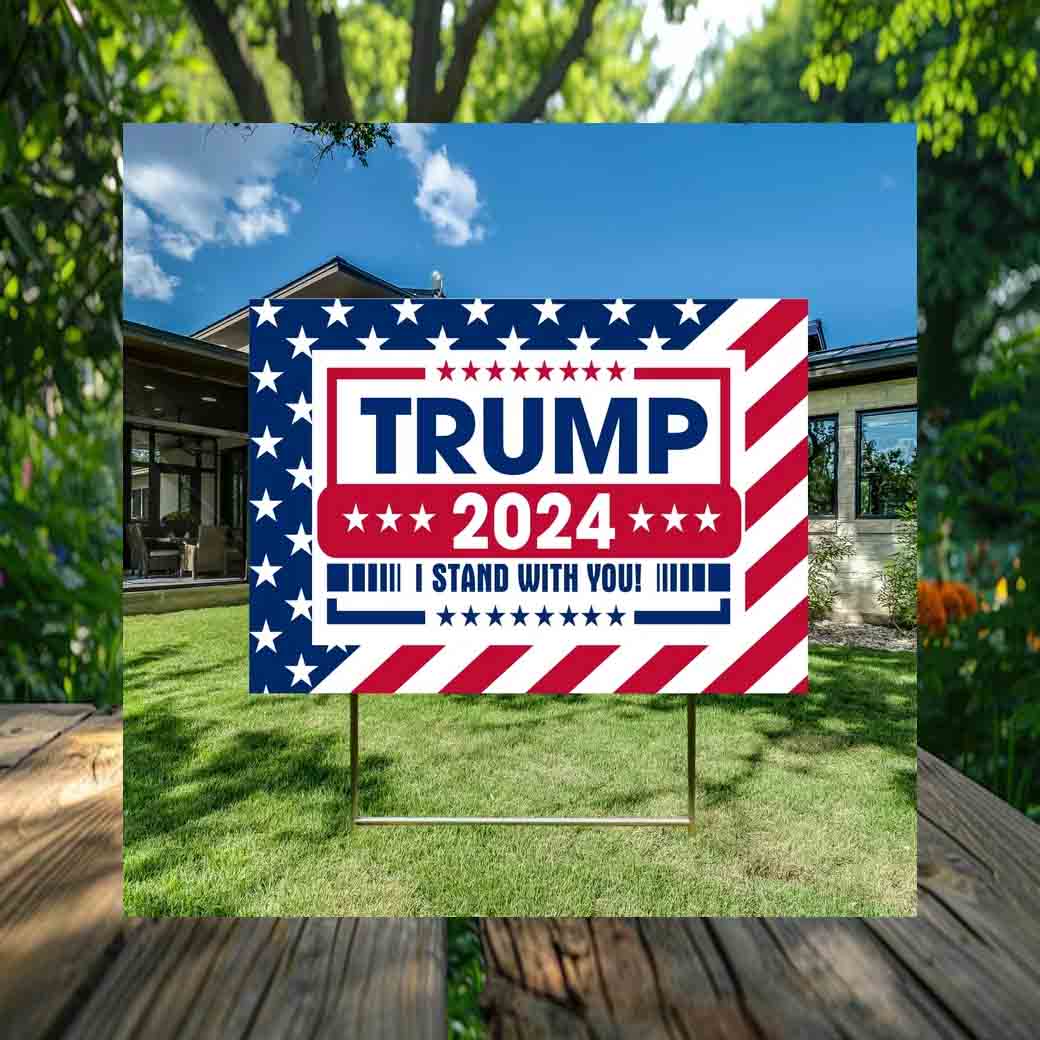 Trump 2024 I Stand With You Yard Sign