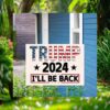 Trump 2024 I'll Be Back Yard Sign