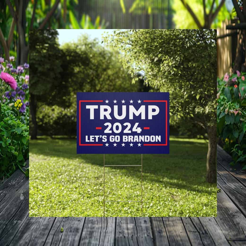 Trump 2024 Lets Go Brandon Yard Sign