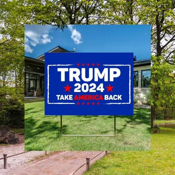 Trump 2024 Take America Back Yard Sign, Donald Trump President Banner, MAGA, 2024 Election, Trump Gift For Home