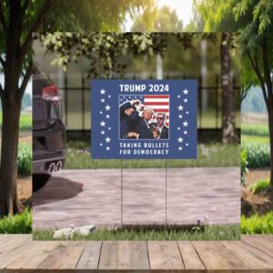 Trump 2024 Taking Bullets for Democracy Yard Sign