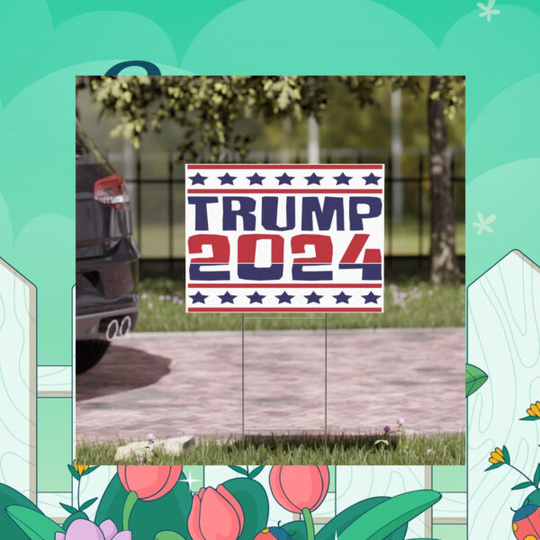 Trump 2024 Yard Sign