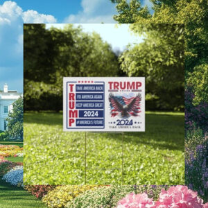 Trump 2024 Yard Sign, Trump Yard Sign, Trump 2024 Campaign, Outdoor Election Sign