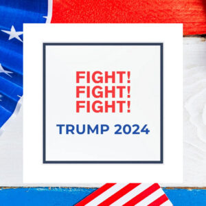 Trump Fight Fight Fight Pro Trump Car Magnet