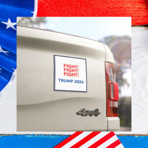 Trump Fight Fight Fight Pro Trump Car Magnet