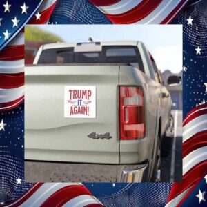 Trump It Again President Car Magnet