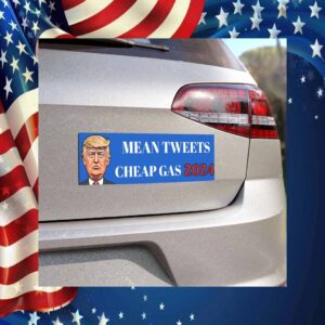 Trump Mean Tweets Cheap Gas 2024 Car Magnet