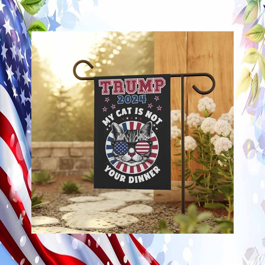 Trump My Cat Is Not Your Dinner Flag