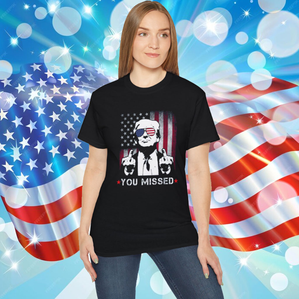 Trump Shirt, You Missed Shirt