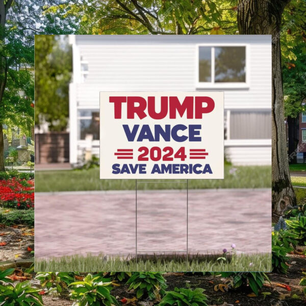 Trump Vance 2024 Save America Election Yard Sign