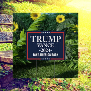 Trump Vance Take America Back 2024 Yard Sign