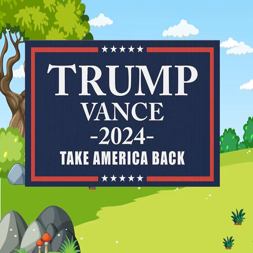 Trump Vance 2024 Take America Back Yard Sign