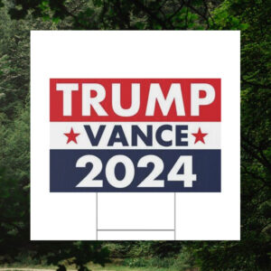 Trump Vance 2024 Yard Signs