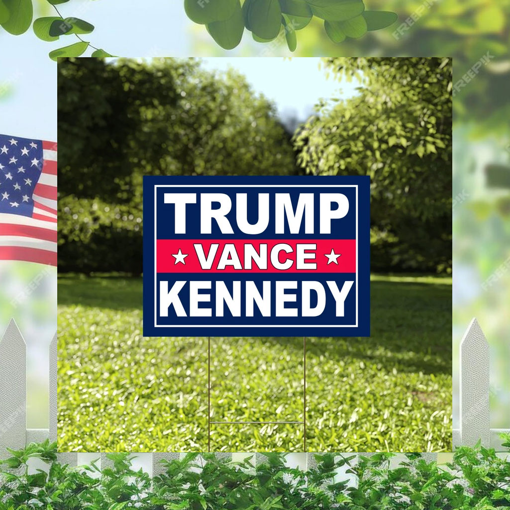 Trump Vance Kennedy 2024 Yard Sign