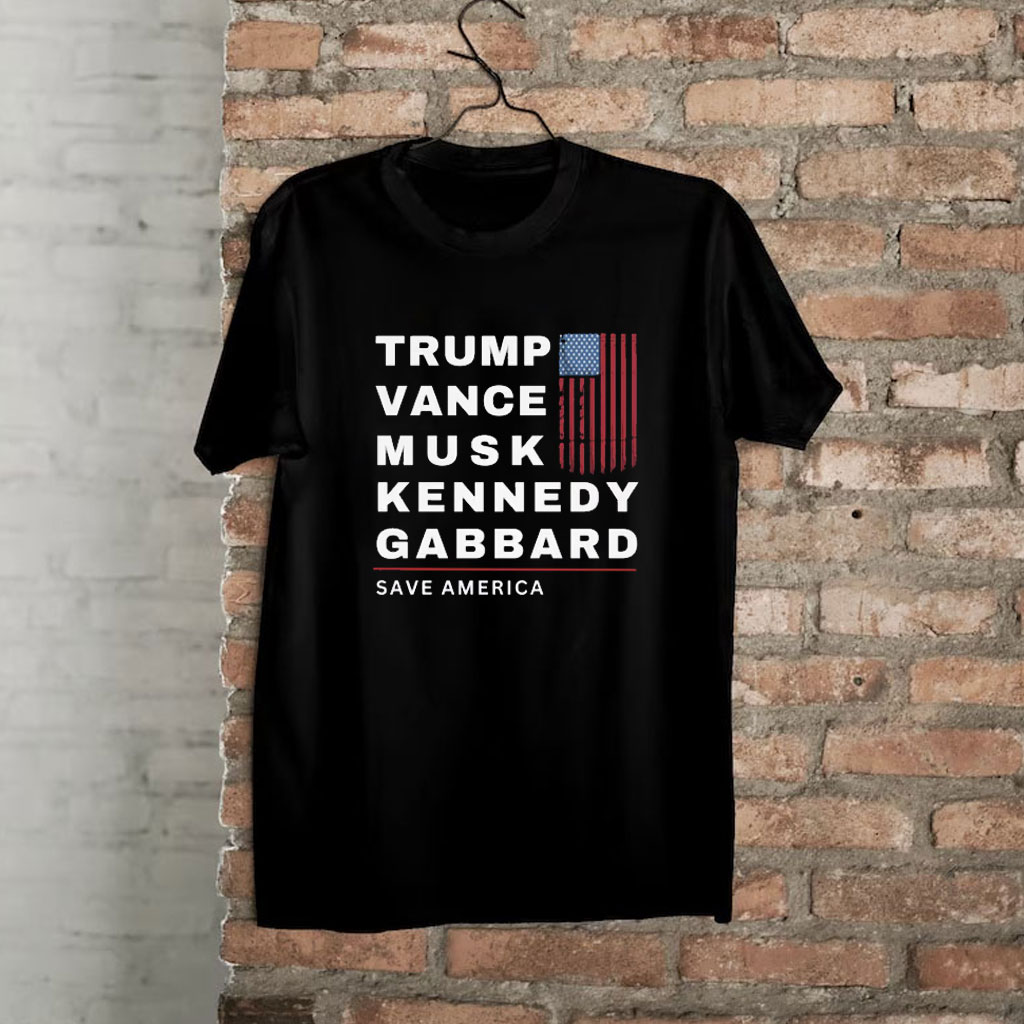 Trump, Vance, Musk, Kennedy, Gabbard - Save America Shirt
