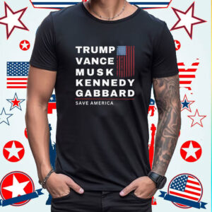 Trump, Vance, Musk, Kennedy, Gabbard - Save America Shirt