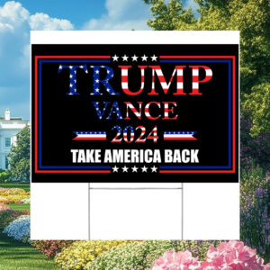Trump Vance USA 2024 yard sign Take America Back lawn Rally Placard Outdoor 18 x 12 2 sided print w H-Stake