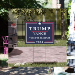 Trump & Vance Vote For Freedom - Yard Sign