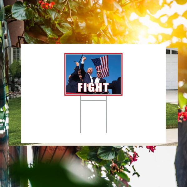 Trump for President 2024 FIGHT Yard Sign