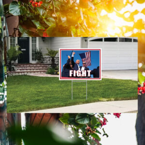 Trump for President 2024 FIGHT Yard Sign