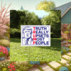 Truth Really Upsets Most People Yard Sign