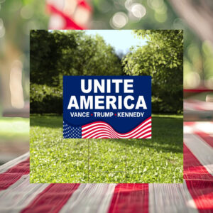 Unite America 2024 Yard Sign, Vance Trump Kennedy Sign