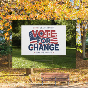 Vote Yard Sign, Vote for Change Yard Sign