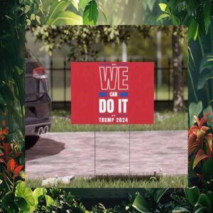 We Can Do It Trump 2024 Yard Sign