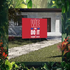 We Can Do It Trump 2024 Yard Sign
