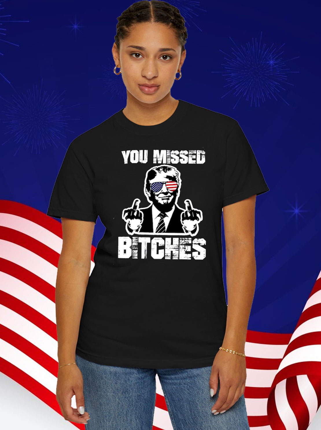 You Missed Bitches MAGA Shirt, Trump For President T-Shirt