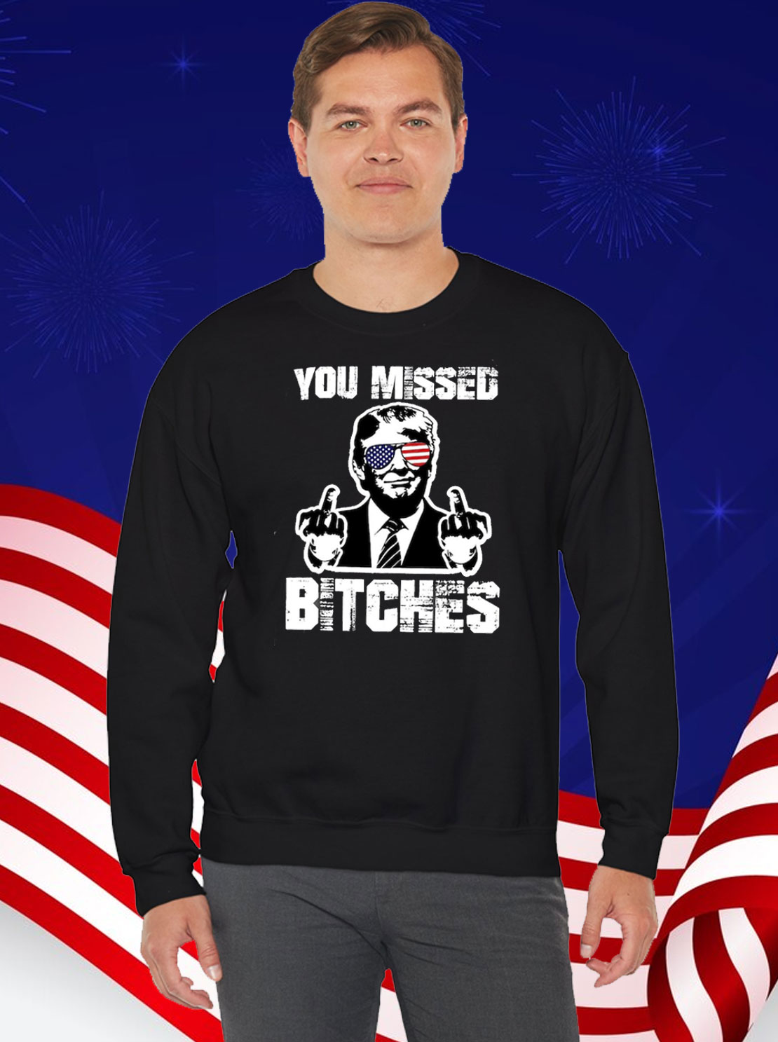 You Missed Bitches MAGA Shirt, Trump For President T-Shirt