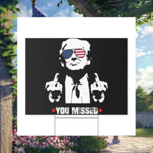 You Missed Trump Yard Sign
