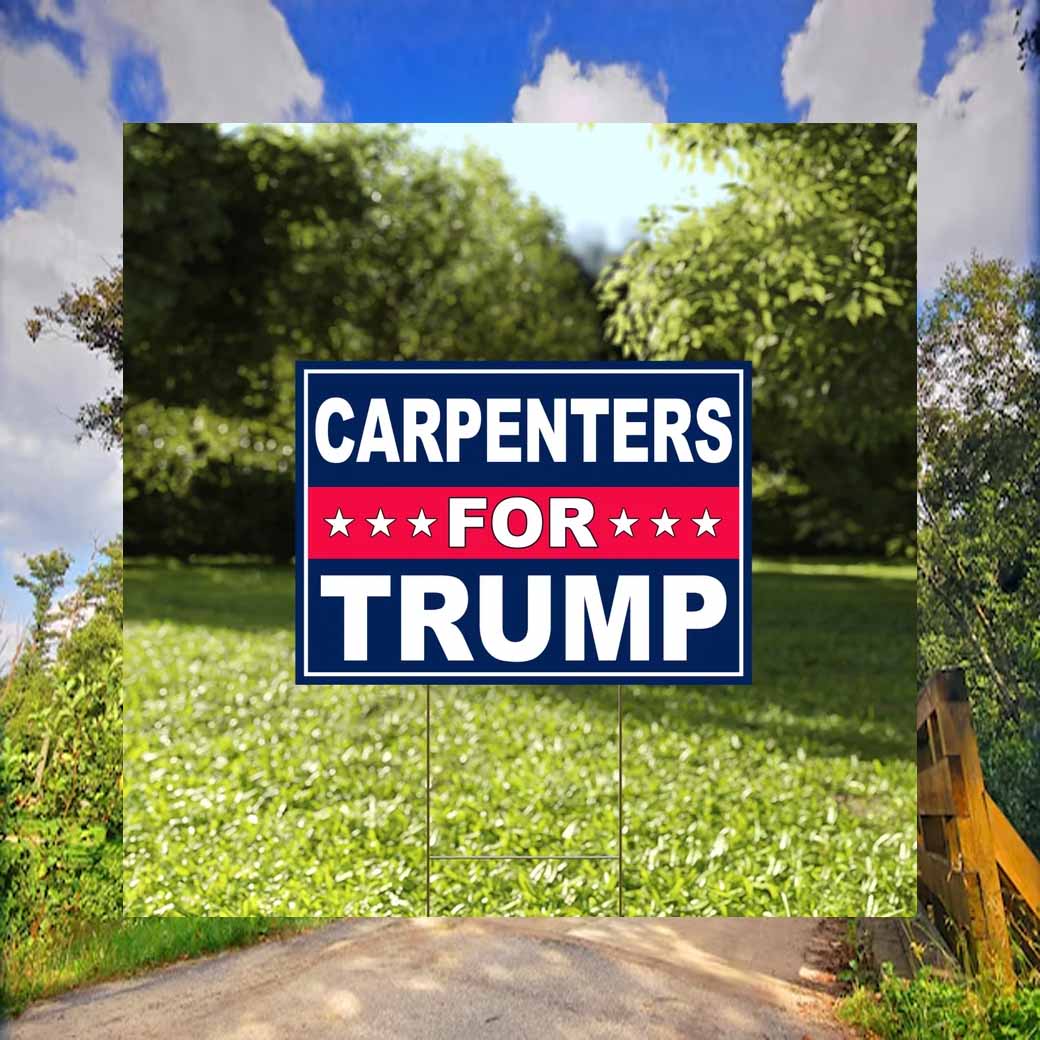 Carpenters For Trump Yard Sign