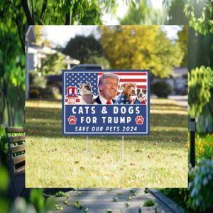Cats & Dogs For Trump Save Our Pets 2024 Yard Sign