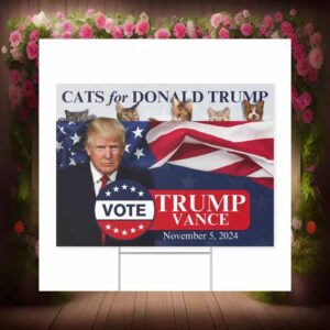 Cats for Trump 2024 Yard Sign
