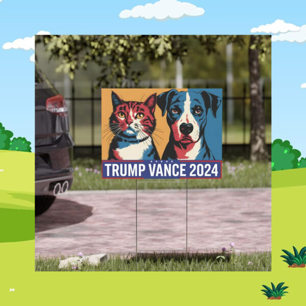 Dogs And Cats For Trump Vance Yard Sign