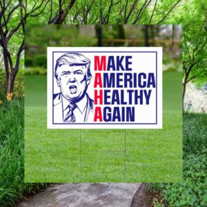 Donald Trump Make America Healthy Again Yard Sign