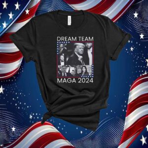 Dream Team MAGA 2024 Shirt