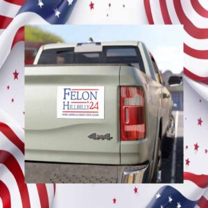 Felon Hillbilly 24 Make America Great Once Again Car Magnet
