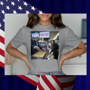 Funny Making Fries Great Again Trump Shirt, Trump Frying and Kamala Mopping Floor Shirt