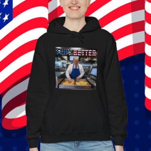 I Fry Better Funny Trump Shirt, USA Flag Trump Fries Shirt