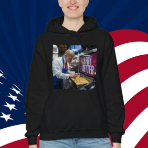 I Fry Better Trump Funny T-Shirt