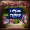 I Stand With Trump President Again Yard Sign